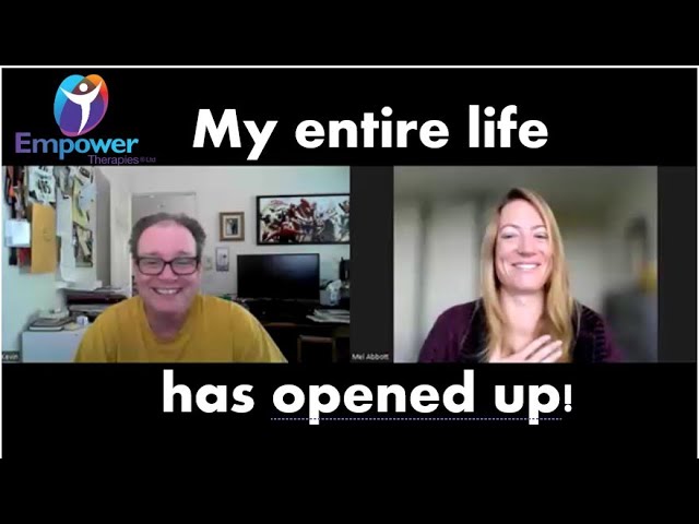 My entire life has opened up!